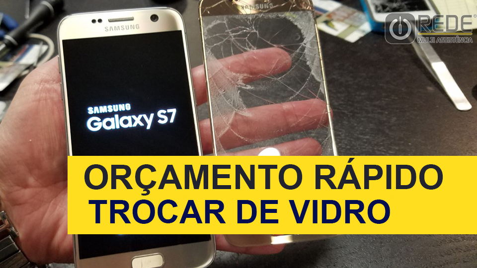 Troca de Vidro Samsung Galaxy S7