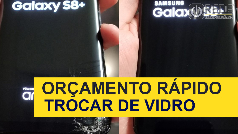 Trocar Vidro Samsung Galaxy S8 Plus