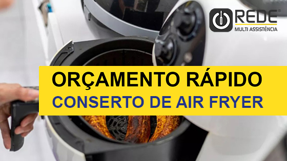 Consertar Air Fryer em Bragança Paulista